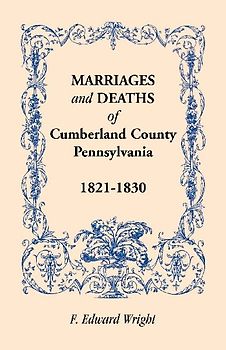 Marriages and Deaths of Cumberland County, [Pennsylvania], 1821-1830