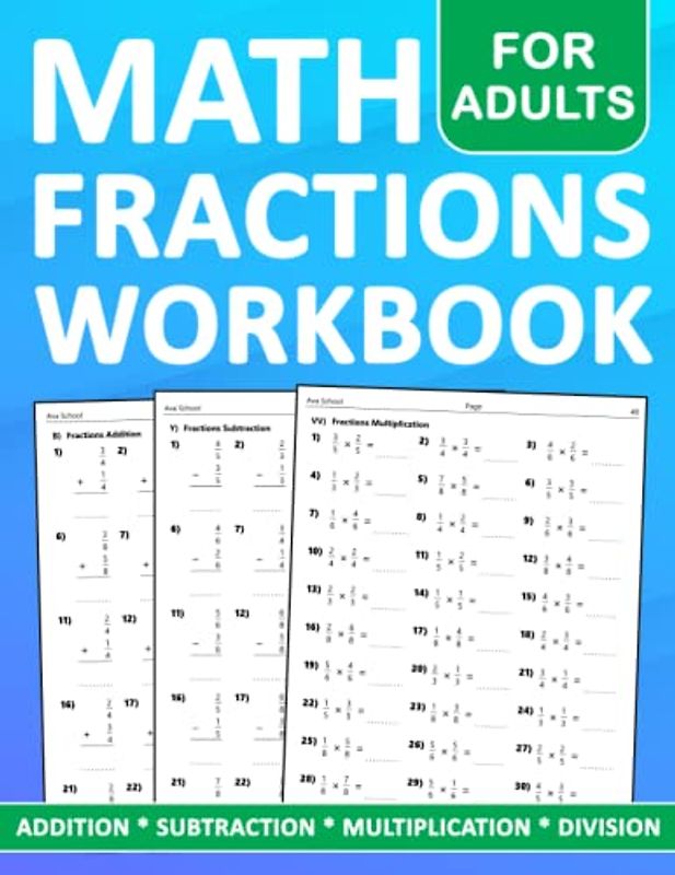 Basic Fractions Math workbook For Adults: Fractions Practice Problems For Adults Addition, Subtraction, Multiplication and Division With More 1200 ... Answers | Fractions Worksheets For Adults