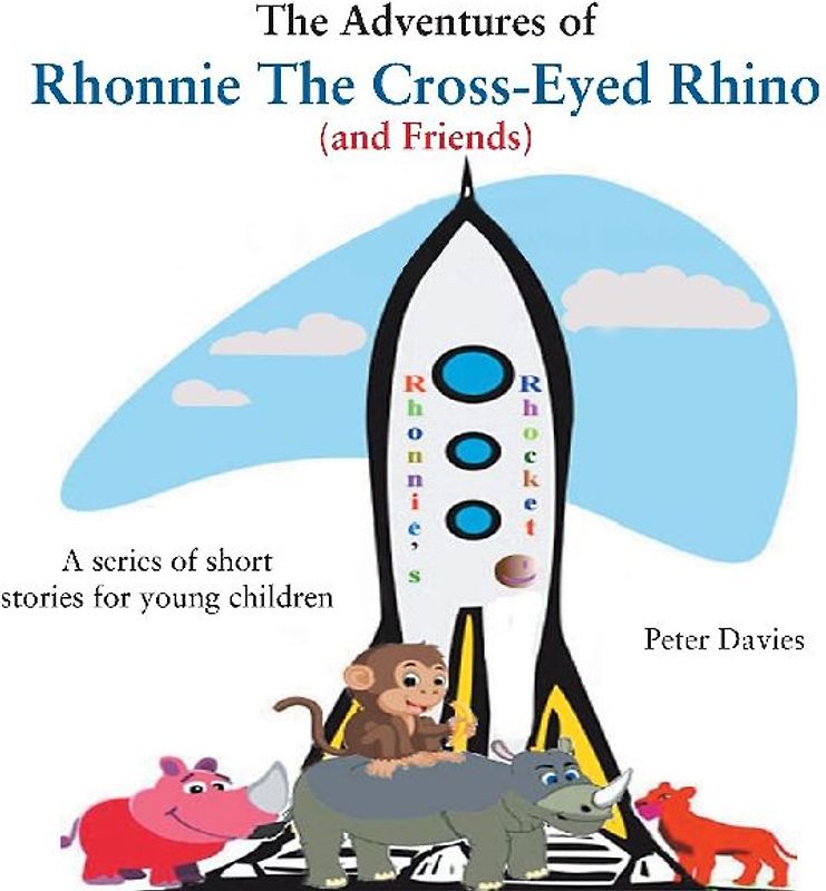 The Adventures of Rhonnie the Cross-Eyed Rhino (and Friends)