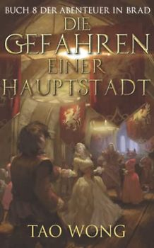 Die Gefahren einer Hauptstadt: Ein LitRPG-Roman für Jugendliche (Abenteuer in Brad, Band 8)