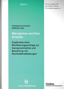 Mandanten und ihre Anwälte. Ergebnisse einer Bevölkerungsumfrage zur Inanspruchnahme und Bewertung von Rechtsdienstleistungen