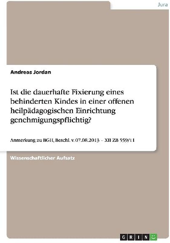 Ist die dauerhafte Fixierung eines behinderten Kindes in einer offenen heilpädagogischen Einrichtung genehmigungspflichtig?
