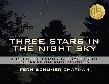 Three Stars in the Night Sky: A Refugee Family's Odyssey of Separation and Reunion (The Legacy of the Holocaust, Band 5)