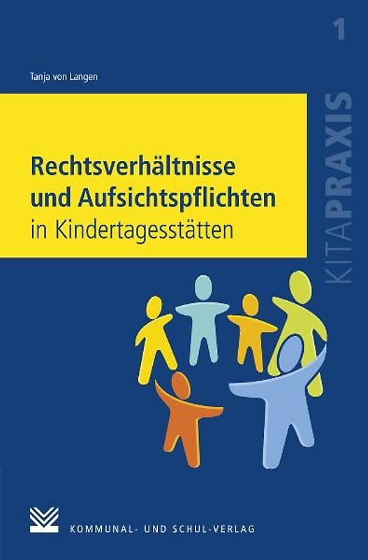 Rechtsverhältnisse und Aufsichtspflichten in Kindertagesstätten