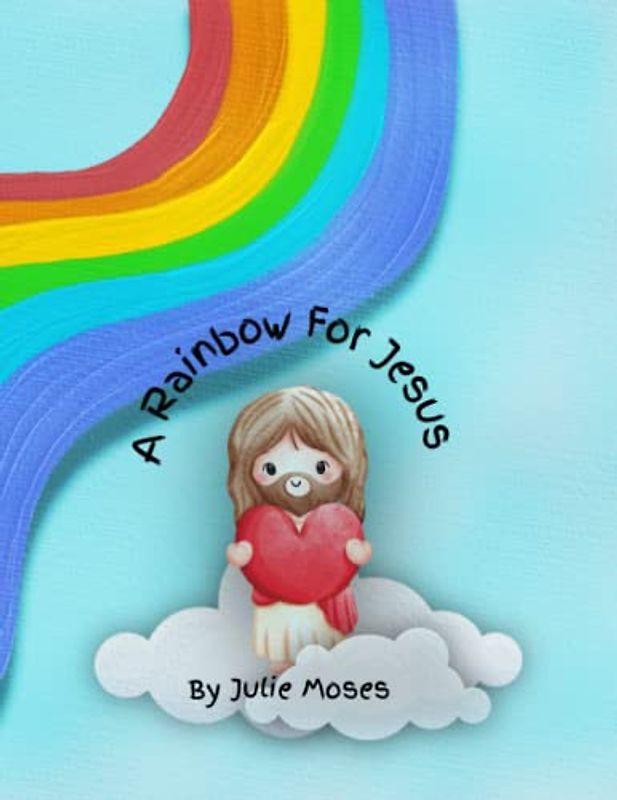 A Rainbow For Jesus