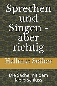 Sprechen und Singen - aber richtig: Die Sache mit dem Kieferschluss