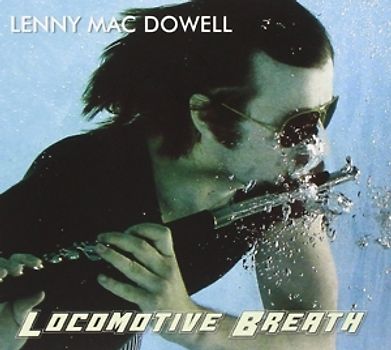 Mac Dowell,Lenny - Locomotive Breath