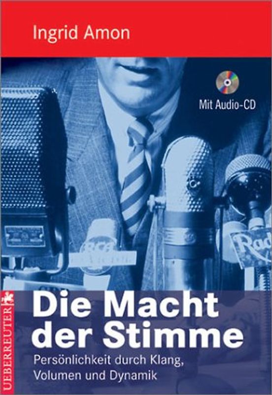 Die Macht der Stimme. Persönlichkeit durch Klang, Volumen und Dynamik