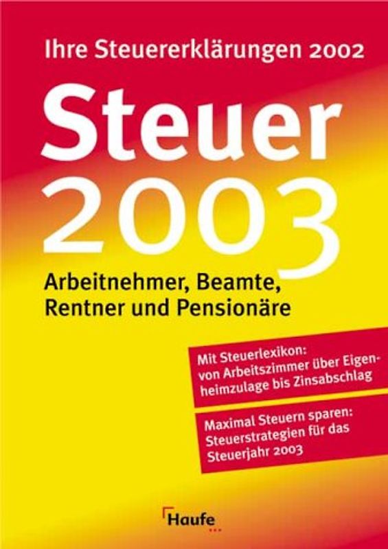 Steuer 2003. Für Arbeitnehmer, Beamte, Rentner und Pensionäre