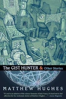 The Gist Hunter & Other Stories - Hughes, Matthew