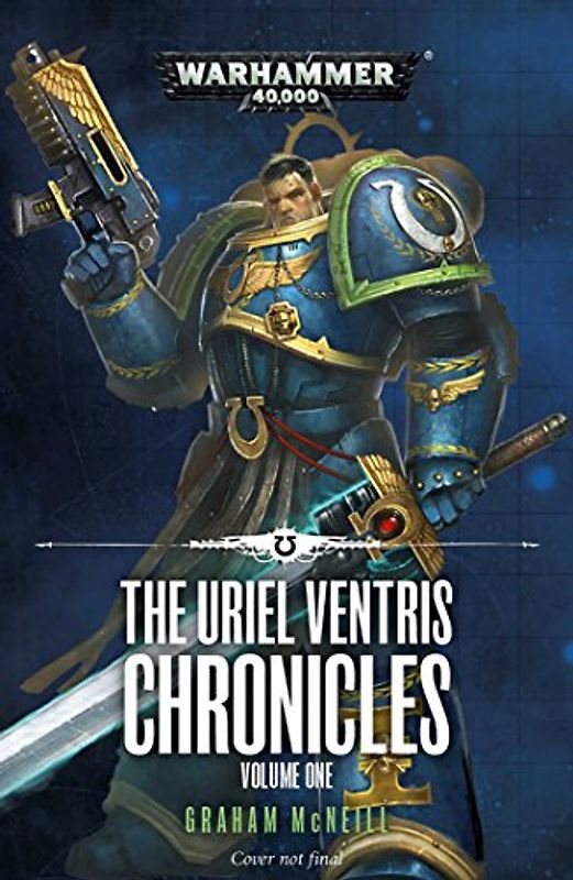The Uriel Ventris Chronicles: Volume One (Warhammer 40,000)