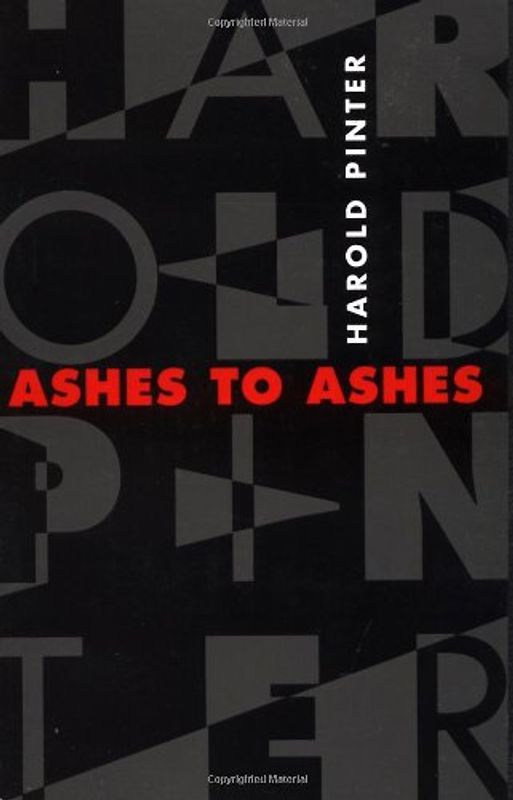 Ashes to Ashes (Pinter, Harold) - Harold Pinter