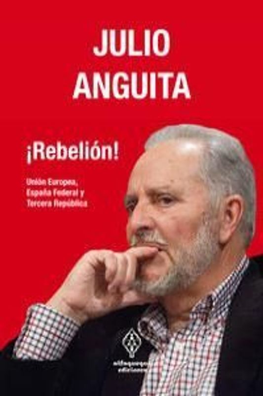 ¡Rebelión! : Unión Europea, España federal y Tercera República