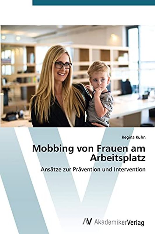 Mobbing von Frauen am Arbeitsplatz: Ansätze zur Prävention und Intervention