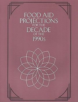 Food Aid Projections for the Decade of the 1990s