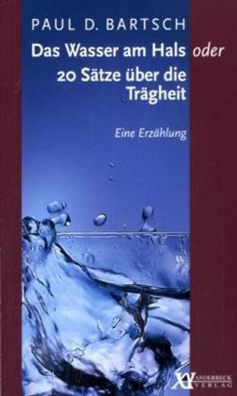 Das Wasser am Hals oder 20 Sätze über die Trägheit