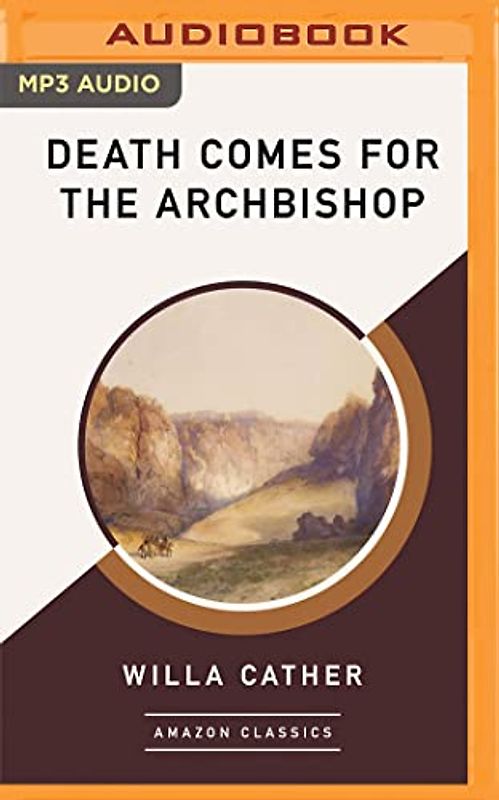 Death Comes for the Archbishop (AmazonClassics Edition)