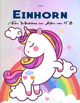 Einhorn Mitmach - Malbuch - Abbauen Von Stress: Für Mädchen im Alter von 4-8 | Ausmalbuch Für Kinder