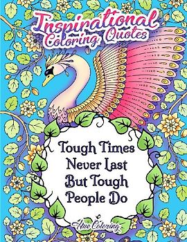 Tough Times Never Last Tough People Do Inspirational Coloring Quotes