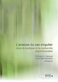 L’analyse du cas singulier dans la pratique et la recherche psychosociales