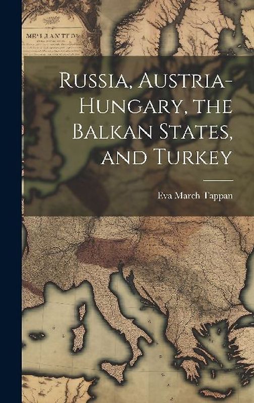 Russia, Austria-Hungary, the Balkan States, and Turkey