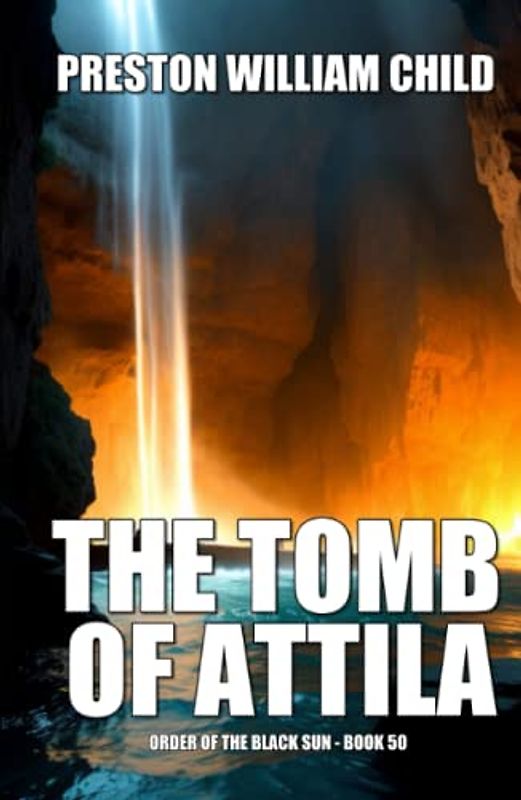 The Tomb of Attila (Order of the Black Sun, Band 50)