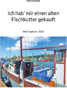 Ich hab mir einen alten Fischkutter gekauft
