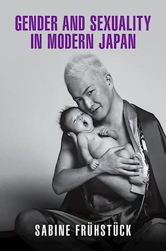 Gender and Sexuality in Modern Japan (New Approaches to Asian History)