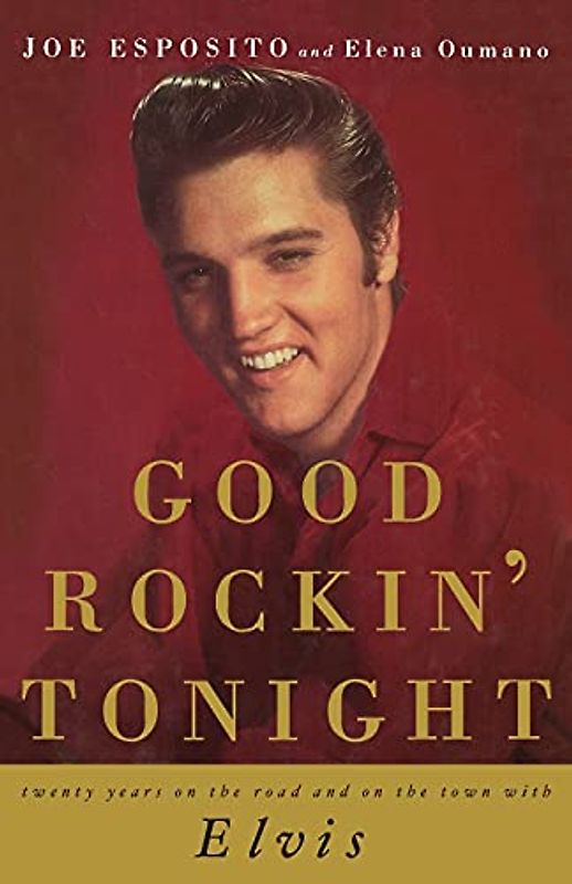 Good Rockin' Tonight: Twenty Years on the Road and on the Town with Elvis