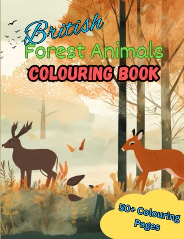 British Forest Animals Colouring Book: Stress relief and relaxation colouring book!
