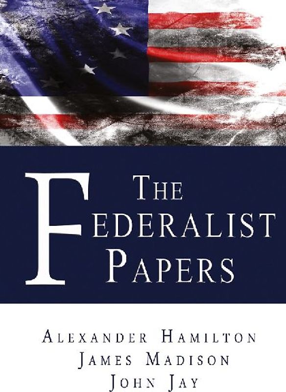 The Federalist Papers