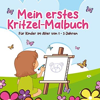 Mein erstes Kritzel Malbuch: Malbuch für Kleinkinder 1 - 3 Jahre: Liebevolles Malbuch - und Kritzelbuch für kleine Kinder mit besonders dicken Linien