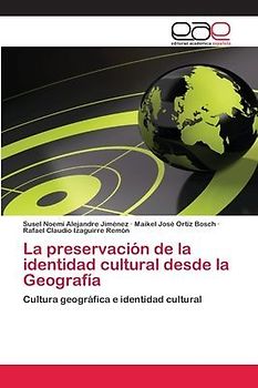 La preservación de la identidad cultural desde la Geografía