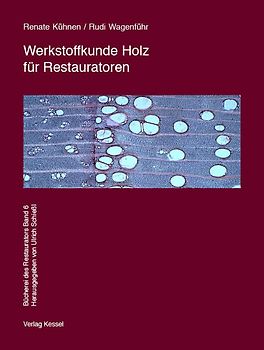 Werkstoffkunde Holz für Restauratoren