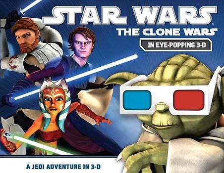 A Jedi Adventure in 3-D (Star Wars: The Clone Wars) - Hidalgo, Pablo