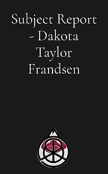 Subject Report - Dakota Taylor Frandsen