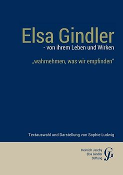 Elsa Gindler - von ihrem Leben und Wirken