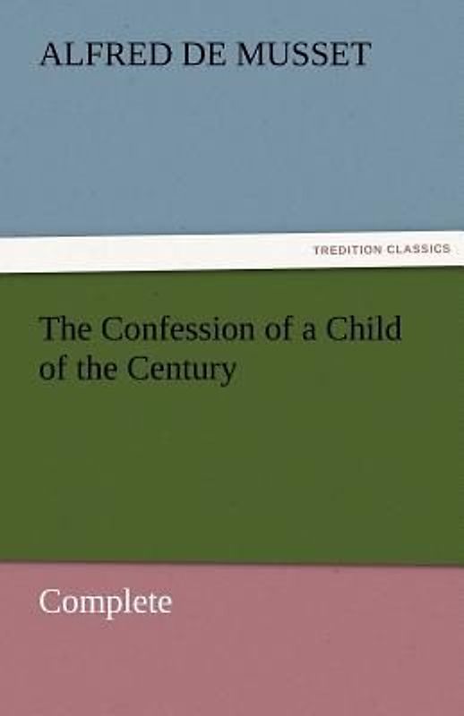 The Confession of a Child of the Century - Complete