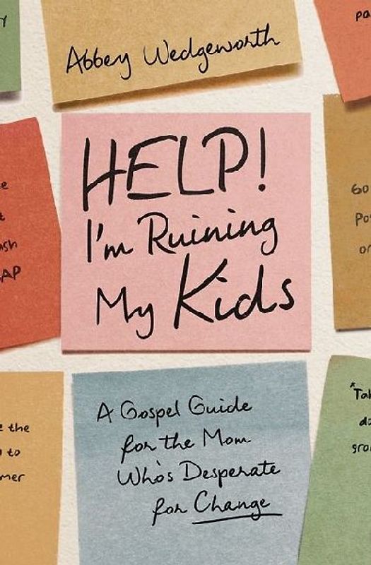 Help! I'm Ruining My Kids