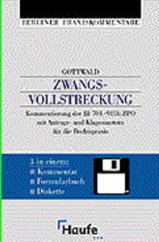 Zwangsvollstreckung. Kommentierung der §§ 704 - 915h ZPO mit Antrags- und Klagemustern für die Rechtspraxis