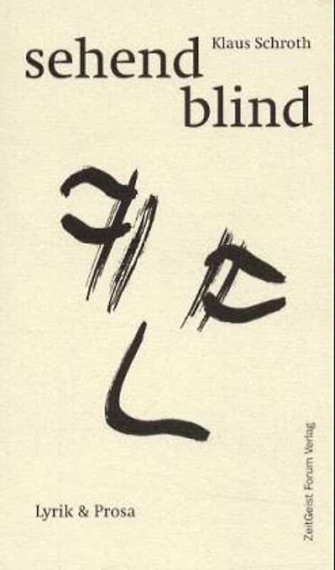 Sehend blind. Lyrik + Prosa