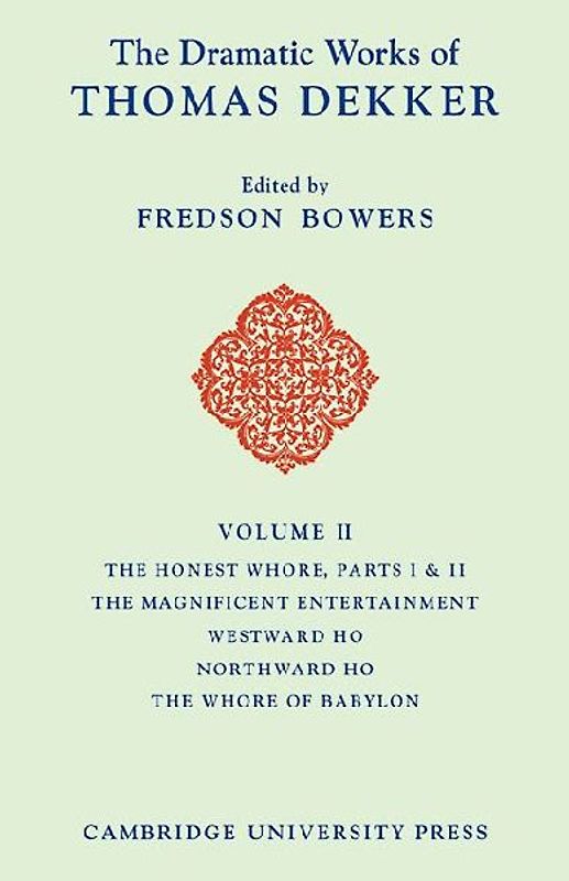 The Dramatic Works of Thomas Dekker