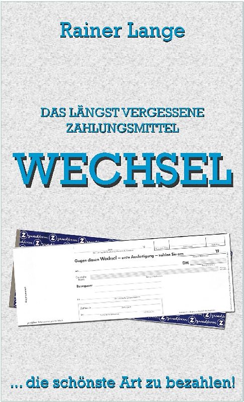 Wechsel - das längst vergessene Zahlungsmittel