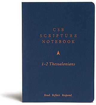 Chiristian Standard Bible Scripture Notebook, 1-2 Thessalonians: Read - Reflect - Respond