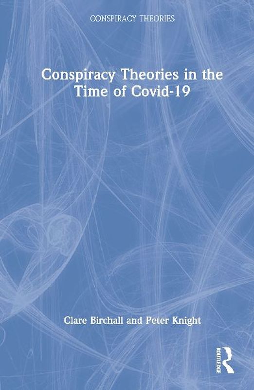 Conspiracy Theories in the Time of Covid-19