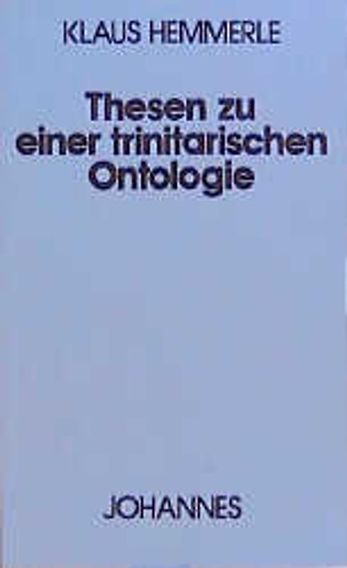 Thesen zu einer trinitarischen Ontologie