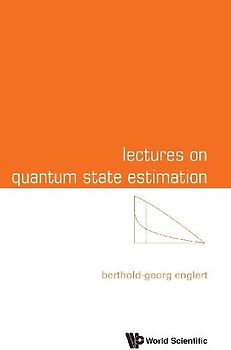 LECTURES ON QUANTUM STATE ESTIMATION