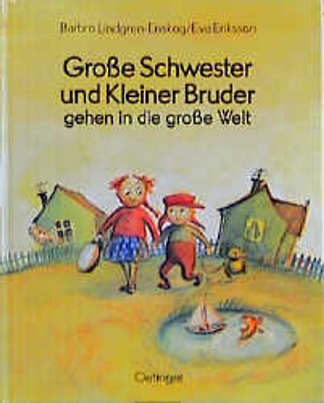 Grosse Schwester und Kleiner Bruder gehen in die grosse Welt