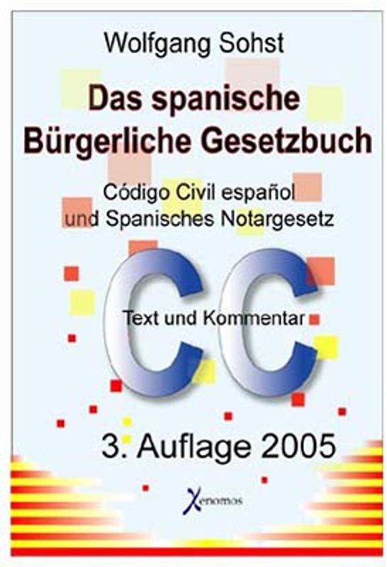 Das spanische Bürgerliche Gesetzbuch (Código Civil) und Spanisches Notargesetz