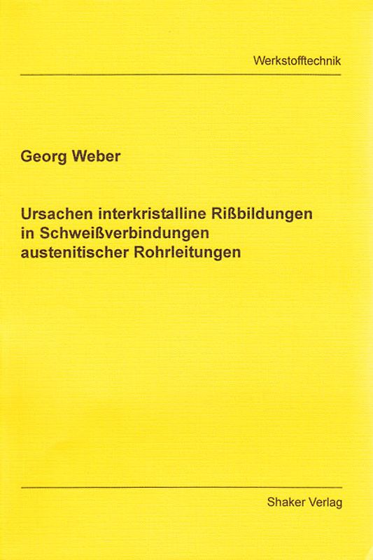 Ursachen interkristalliner Rißbildung in Schweißverbindungen austenitischer Rohrleitungen